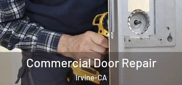 Commercial Door Repair Irvine-CA