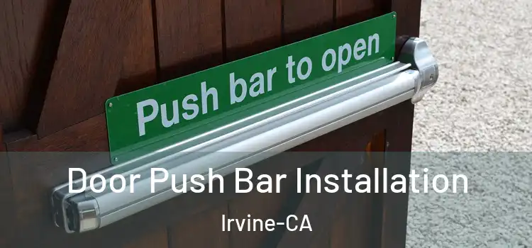  Door Push Bar Installation Irvine-CA