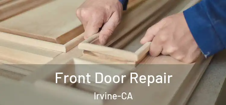 Front Door Repair Irvine-CA