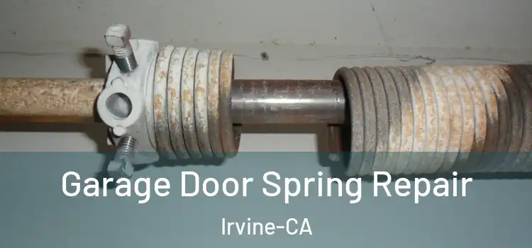 Garage Door Spring Repair Irvine-CA