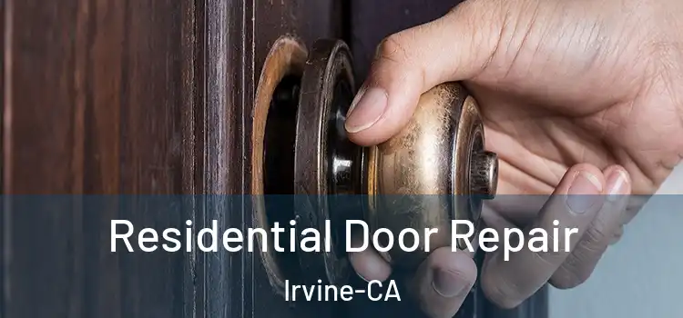 Residential Door Repair Irvine-CA